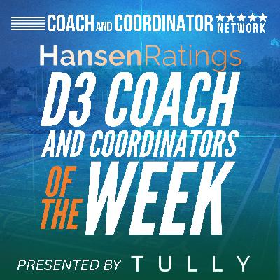D3 Hansen Ratings Coach and Coordinators of the Week  - Jeff Whitehead, Mason Tomblin, Brad Spencer