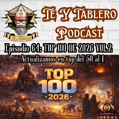 T&T Episodio 64: TOP 100 DE 2026 VOL.2 - ACTUALIZAMOS EL TOP DEL 50 AL 1