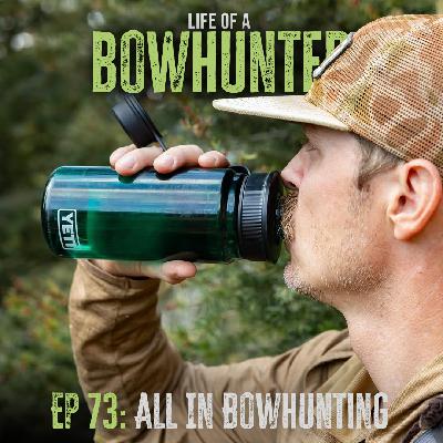 Episode 73:  All In Bowhunting With Yeti's Andrew Jones