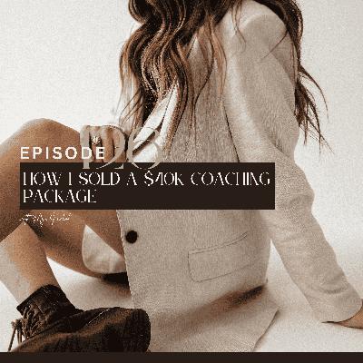 126. How I sold a $40k coaching package