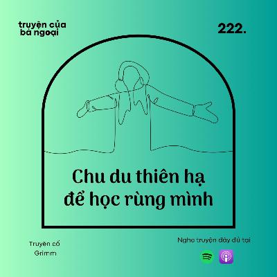 [ Tập 222] Chu du thiên hạ để học rùng mình - Truyện cổ Grimm