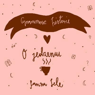 Cynamonowe historie - "o jedzeniu"