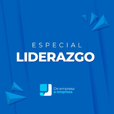¿Qué es el liderazgo? Así lo definen 10 expertos 🎙 Episodio especial De Empresa A Empresa
