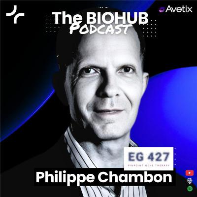 Episode 136 - Philippe Chambon - CEO & Co-Founder EG427 Episode 136 - Philippe Chambon - CEO & Co-Founder EG427