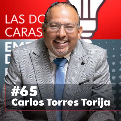 65 | Carlos Torres Torija: Un liderazgo construido con esfuerzo