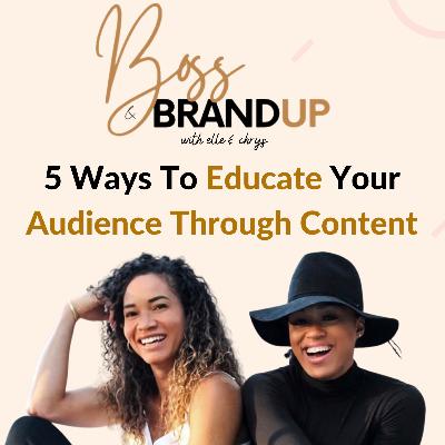 5 Ways To Educate Your Audience Through Content // Sell On Social