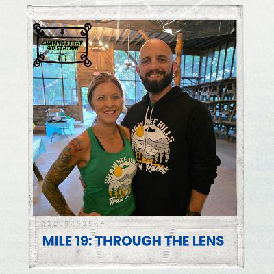 Mile 19 - Through the Lens w/ Micki & Chad Colson