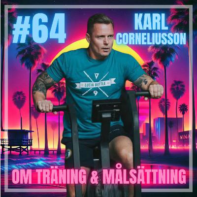 #64: Karl Corneliusson om träning & målsättning