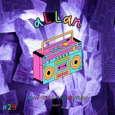 Raw Raph Interview #29 : Allan