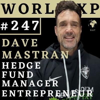 Dave Mastran - The Markets ALWAYS Respond to Fear and Greed, Overcoming Addiction and Helping Others