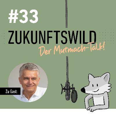 #33 ZUKUNFTSWILD mit Gerhard Steinberger