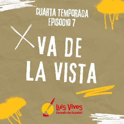 4x07 ¡VA DE LA VISTA!