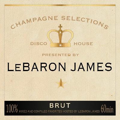 LeBaron James - Champagne Selections Ep. 19 [January 2022]