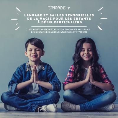 Épisode 2: Une intervenante en stimulation du langage nous parle des bienfaits des salles sensorielles et hyperbare. Épisode 2: Une intervenante en stimulation du langage nous parle des bienfaits des salles sensorielles et hyperbare.