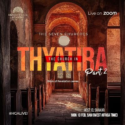 The Church in Thyatira II - Book of Revelation Series