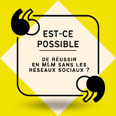 Est-il possible de réussir en MLM sans les réseaux sociaux ?
