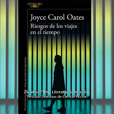 6-1º Riesgos de los viajes en el tiempo. Joyce Carol Oates