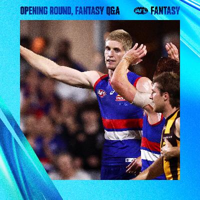 Opening Round Fantasy watchlist, Q&A