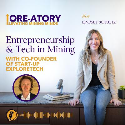 Ep. 9: Entrepreneurship & Tech in Mining with Tyler Hall