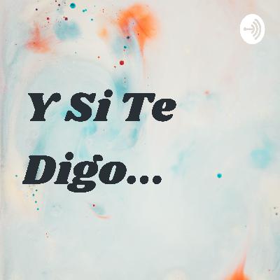 Y Si Te Digo... (Trailer)