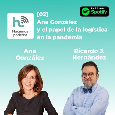 02 - Ana González: La logística en la pandemia