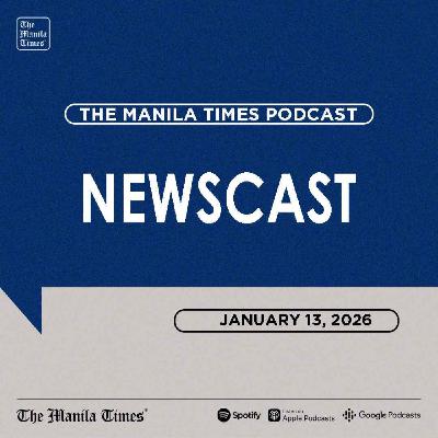 The Manila Times Newscast | January 13, 2026