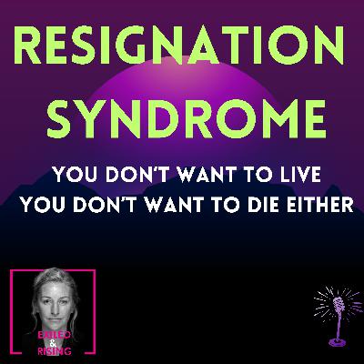 It is NOT Depression. Resignation Syndrome: The Trauma State Where You Don’t Want to Live or Die. It is NOT Depression. Resignation Syndrome: The Trauma State Where You Don’t Want to Live or Die.