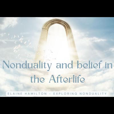 Nonduality and belief in the Afterlife
