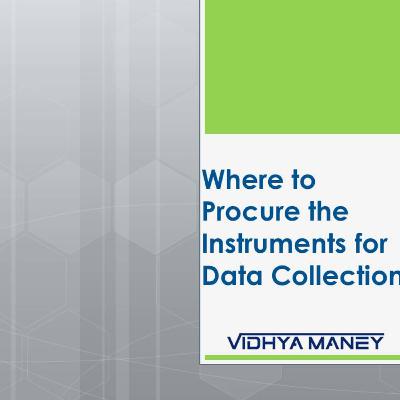 Where to Procure the Instruments for Data Collection?