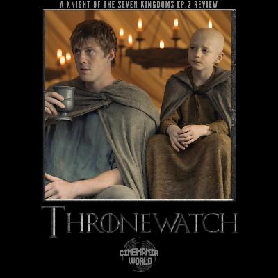 Thronewatch - A Knight of the Seven Kingdoms Ep.2 "Hard Salt Beef" Review! Thronewatch - A Knight of the Seven Kingdoms Ep.2 "Hard Salt Beef" Review!