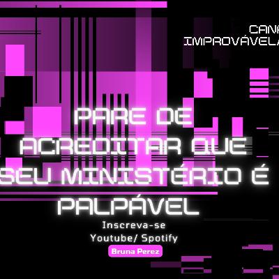 Improvável, provável #ministério