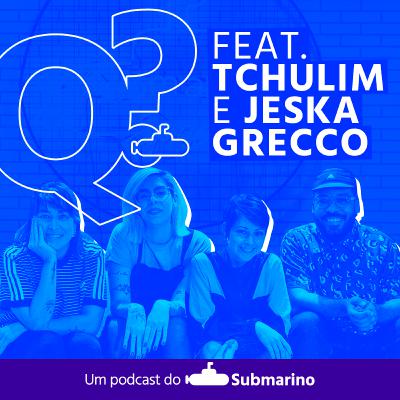 Ep. 5 - Fear of missing out: por que não consigo largar meu celular? Feat. Tchulim e Jeska Grecco Ep. 5 - Fear of missing out: por que não consigo largar meu celular? Feat. Tchulim e Jeska Grecco