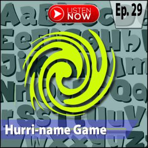 Hurri-name Game Hurri-name Game