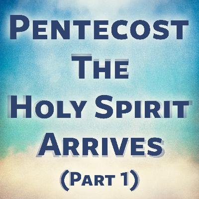 Acts 2:14-21 Pentecost: Explained (Part 1)