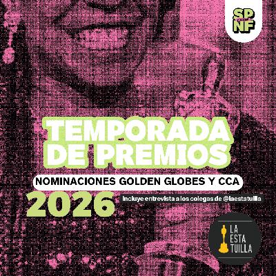 SPNF – Temporada de premios 2026 – Nominaciones Golden globes / CCA / Spirit awards SPNF – Temporada de premios 2026 – Nominaciones Golden globes / CCA / Spirit awards