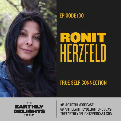#100: Ronit Herzfeld - True Self Connection #100: Ronit Herzfeld - True Self Connection
