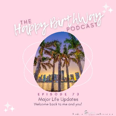 73. Major Life Updates