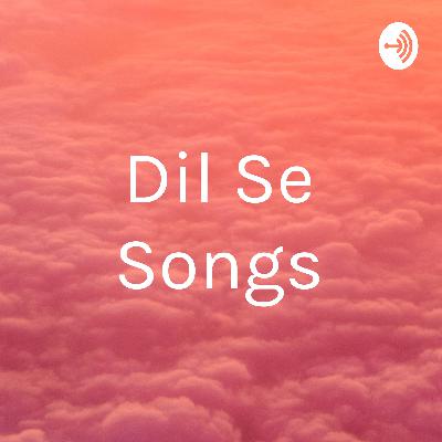 Dil Se Songs (Trailer)