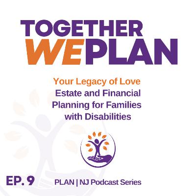 Your Legacy of Love – Estate and Financial Planning for Families with Disabilities Your Legacy of Love – Estate and Financial Planning for Families with Disabilities