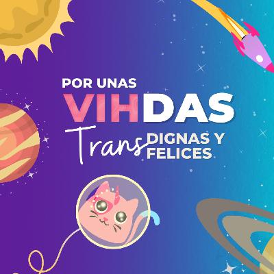 Ser Mujer Trans y vivir con VIH. Por Flor Barcenas