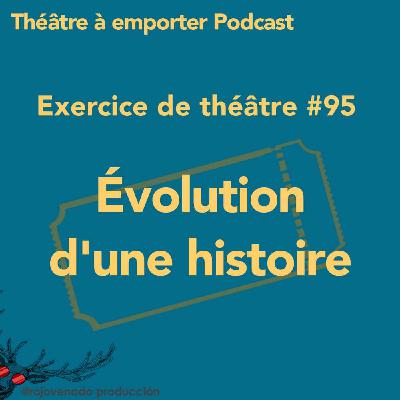 #95 Évolution d'une histoire