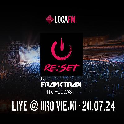 FRANKTRAX_RESET_222_(31.07.2024)_LIVE@OROVIEJO FRANKTRAX_RESET_222_(31.07.2024)_LIVE@OROVIEJO