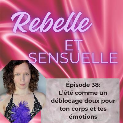 Ép 38 - L’été comme un déblocage doux pour ton corps et tes émotions