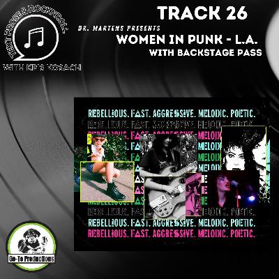 Track 26 - Women In Punk L.A. with Backstage Pass Track 26 - Women In Punk L.A. with Backstage Pass