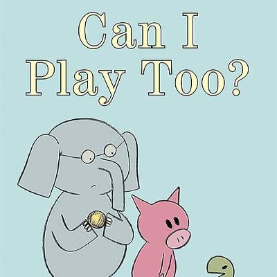 Can I Play Too? (Elephant and Piggie) - Mo Willems