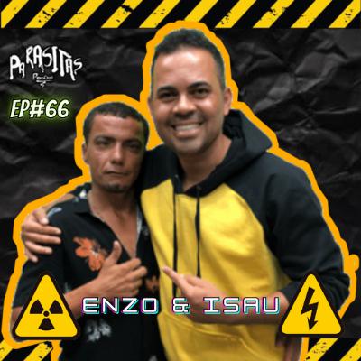 ISAU & ENZO - Parasitas Podcast #66 ISAU & ENZO - Parasitas Podcast #66