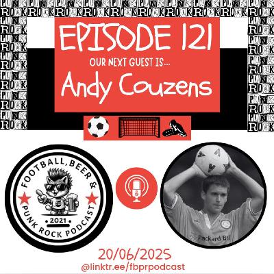 Episode 121 with Andy Couzens Episode 121 with Andy Couzens