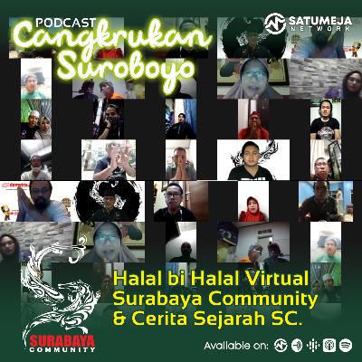 Halal bi Halal Virtual Surabaya Community & Cerita Sejarah Surabaya Community.