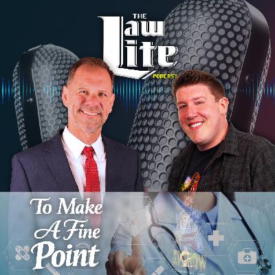 To Make A Fine Point - Law Lite - Episode 335