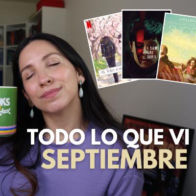 008 Todo lo que vi en Septiembre 🍿 008 Todo lo que vi en Septiembre 🍿